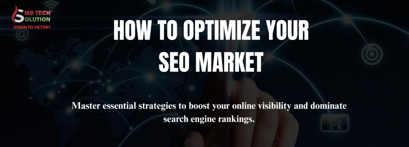 How To Optimize Your SEO Market