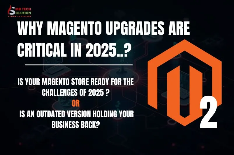 Why-Magento-Upgrades-Are-Critical-in-2025-1